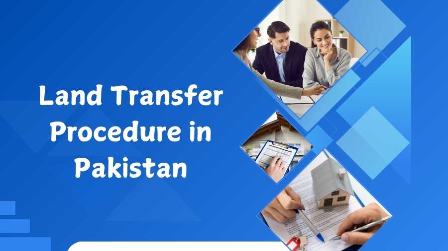 Land Transfer Procedure in Pakistan